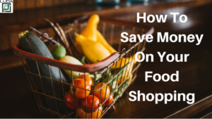 How To Save Money On Your Food Shopping